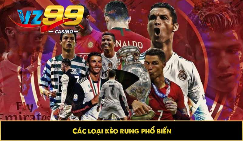 Các loại kèo rung phổ biến