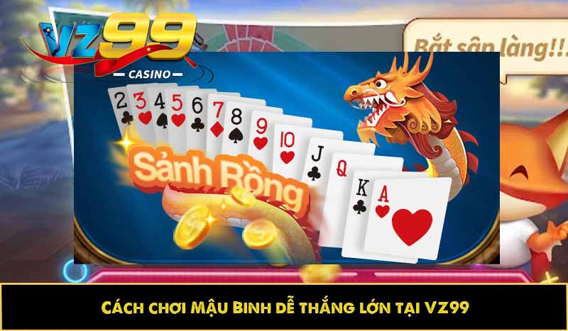 Mậu binh là gì? Khám phá game bài đối kháng gay cấn tại VZ99 9 Cách chơi Mậu Binh dễ thắng lớn tại VZ99