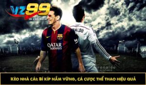 Kèo nhà cái: Bí kíp nắm vững, cá cược thể thao hiệu quả
